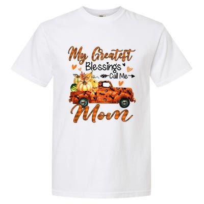 My Greatest Blessing Call Me Mom Pumpkins Thanksgiving Gift Garment-Dyed Heavyweight T-Shirt