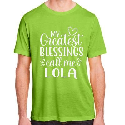 My Greatest Blessings Call Me Lola Grandmother Grandma Adult ChromaSoft Performance T-Shirt