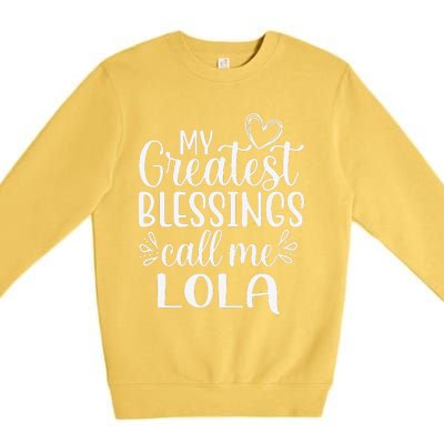 My Greatest Blessings Call Me Lola Grandmother Grandma Premium Crewneck Sweatshirt