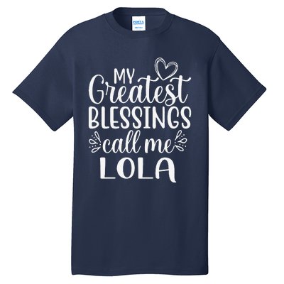 My Greatest Blessings Call Me Lola Grandmother Grandma Tall T-Shirt