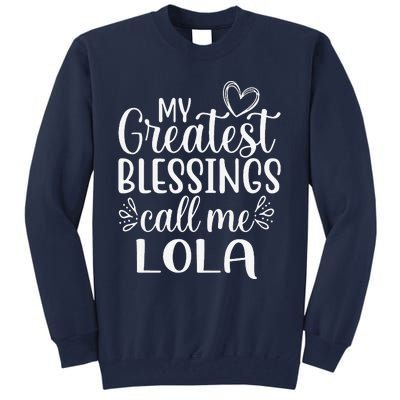 My Greatest Blessings Call Me Lola Grandmother Grandma Tall Sweatshirt