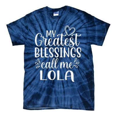 My Greatest Blessings Call Me Lola Grandmother Grandma Tie-Dye T-Shirt