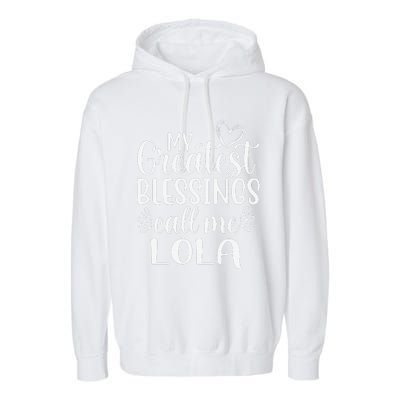 My Greatest Blessings Call Me Lola Grandmother Grandma Garment-Dyed Fleece Hoodie