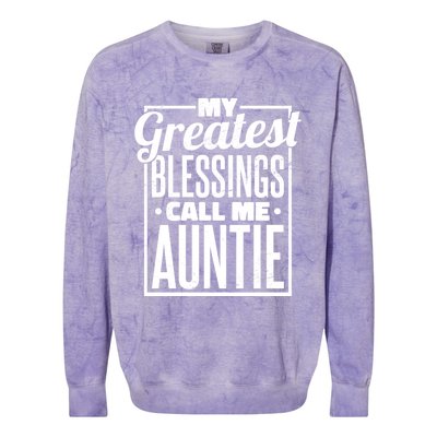 My Greatest Blessings Call Me Auntie Aunt Niece Nephew Cool Gift Colorblast Crewneck Sweatshirt