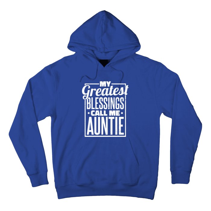 My Greatest Blessings Call Me Auntie Aunt Niece Nephew Cool Gift Hoodie