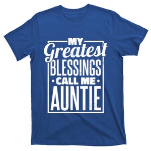 My Greatest Blessings Call Me Auntie Aunt Niece Nephew Cool Gift T-Shirt