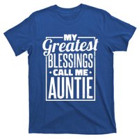 My Greatest Blessings Call Me Auntie Aunt Niece Nephew Cool Gift T-Shirt