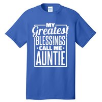 My Greatest Blessings Call Me Auntie Aunt Niece Nephew Cool Gift Tall T-Shirt