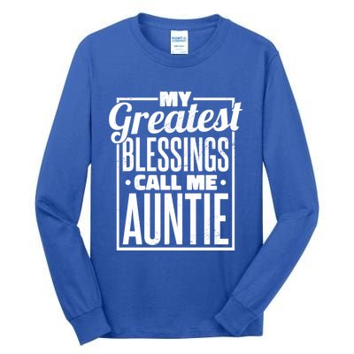 My Greatest Blessings Call Me Auntie Aunt Niece Nephew Cool Gift Tall Long Sleeve T-Shirt