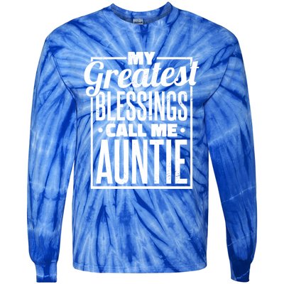 My Greatest Blessings Call Me Auntie Aunt Niece Nephew Cool Gift Tie-Dye Long Sleeve Shirt