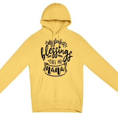 My Greatest Blessing Call Me Nana For Moms Gift Premium Pullover Hoodie