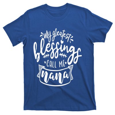 My Greatest Blessing Call Me Nana For Moms Gift T-Shirt