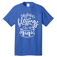 My Greatest Blessing Call Me Nana For Moms Gift Tall T-Shirt