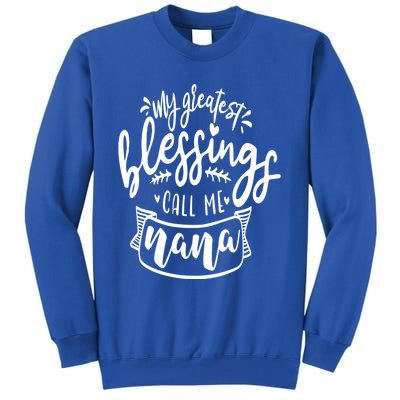 My Greatest Blessing Call Me Nana For Moms Gift Tall Sweatshirt