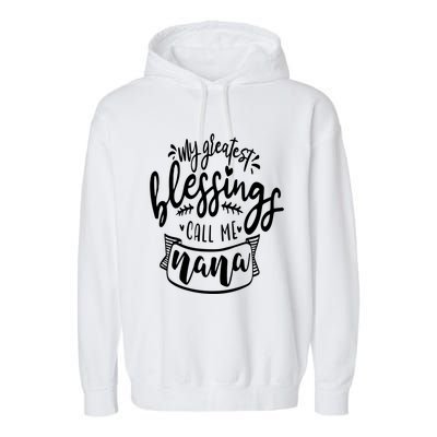 My Greatest Blessing Call Me Nana For Moms Gift Garment-Dyed Fleece Hoodie