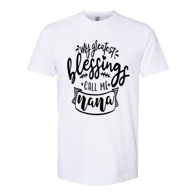 My Greatest Blessing Call Me Nana For Moms Gift Softstyle CVC T-Shirt