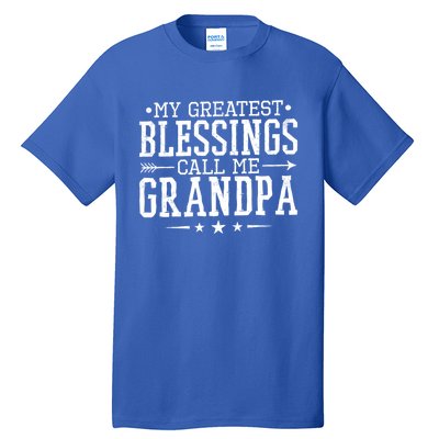 My Greatest Blessings Call Me Grandpa Grandparents Gift Tall T-Shirt