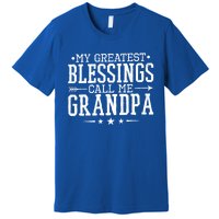 My Greatest Blessings Call Me Grandpa Grandparents Gift Premium T-Shirt