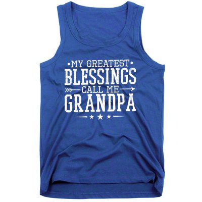 My Greatest Blessings Call Me Grandpa Grandparents Gift Tank Top