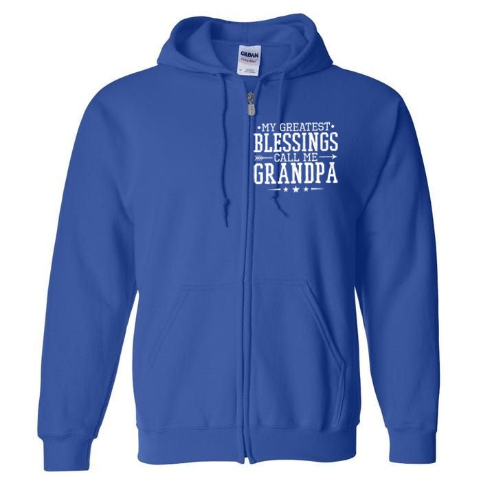 My Greatest Blessings Call Me Grandpa Grandparents Gift Full Zip Hoodie