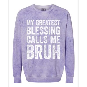 My Greatest Blessing Calls Me Bruh Cool Gift Colorblast Crewneck Sweatshirt