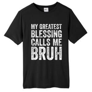 My Greatest Blessing Calls Me Bruh Cool Gift Tall Fusion ChromaSoft Performance T-Shirt