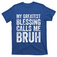 My Greatest Blessing Calls Me Bruh Cool Gift T-Shirt