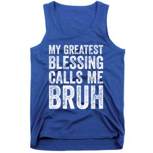 My Greatest Blessing Calls Me Bruh Cool Gift Tank Top