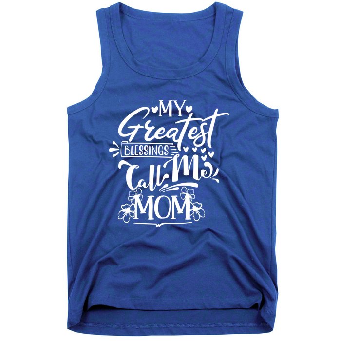 My Greatest Blessings Call Me Mom Blessed Inspirational Great Gift Tank Top