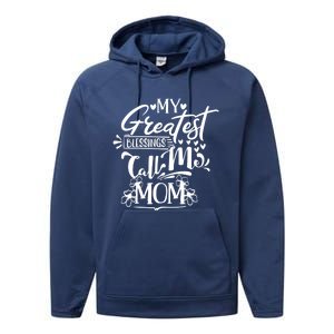 My Greatest Blessings Call Me Mom Blessed Inspirational Great Gift Performance Fleece Hoodie