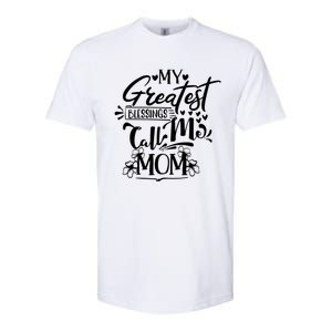 My Greatest Blessings Call Me Mom Blessed Inspirational Great Gift Softstyle CVC T-Shirt