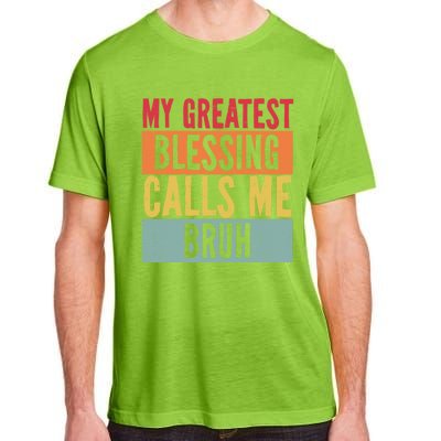 My Greatest Blessing Calls Me Bruh Vintage Mom Dad Bruh Gift Adult ChromaSoft Performance T-Shirt