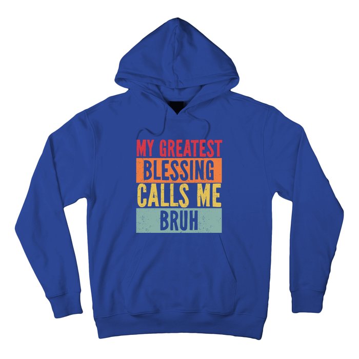 My Greatest Blessing Calls Me Bruh Vintage Mom Dad Bruh Gift Hoodie