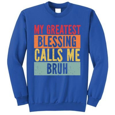 My Greatest Blessing Calls Me Bruh Vintage Mom Dad Bruh Gift Sweatshirt