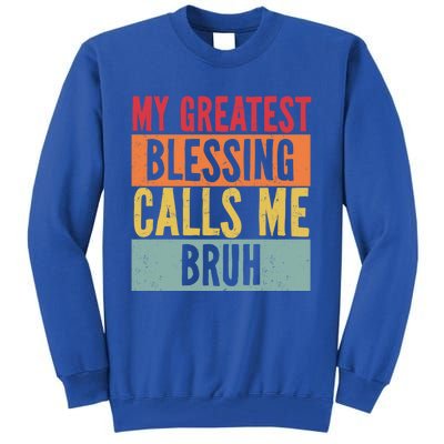 My Greatest Blessing Calls Me Bruh Vintage Mom Dad Bruh Gift Tall Sweatshirt