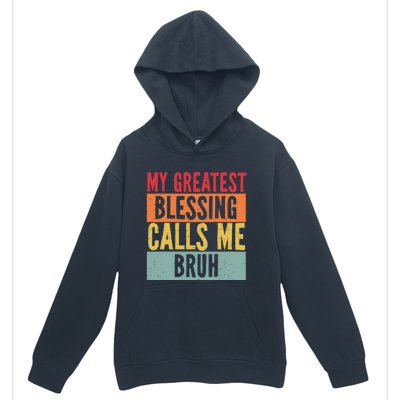 My Greatest Blessing Calls Me Bruh Vintage Mom Dad Bruh Gift Urban Pullover Hoodie