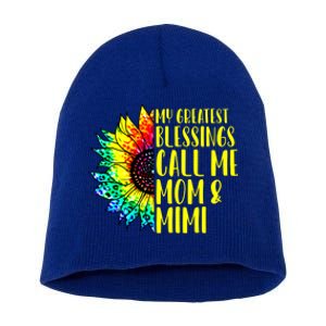 My Greatest Blessings Call Me Mom Mimi Sunflower Tie Dye Meaningful Gift Short Acrylic Beanie