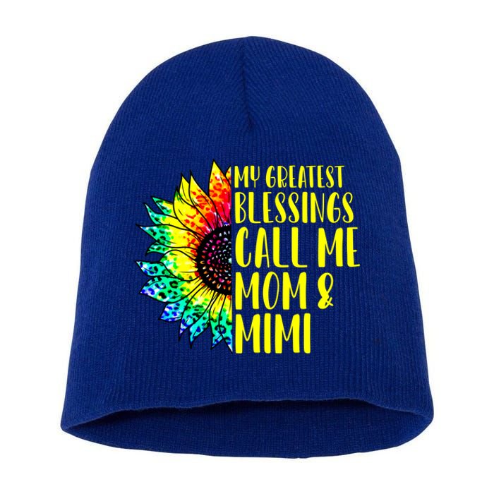 My Greatest Blessings Call Me Mom Mimi Sunflower Tie Dye Meaningful Gift Short Acrylic Beanie