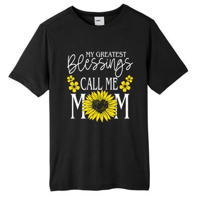 My Greatest Blessings Call Me Mom Cute Sunflower Mothers Day Gift Tall Fusion ChromaSoft Performance T-Shirt