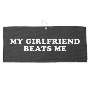 My Girlfriend Beats Me Funny Large Microfiber Waffle Golf Towel