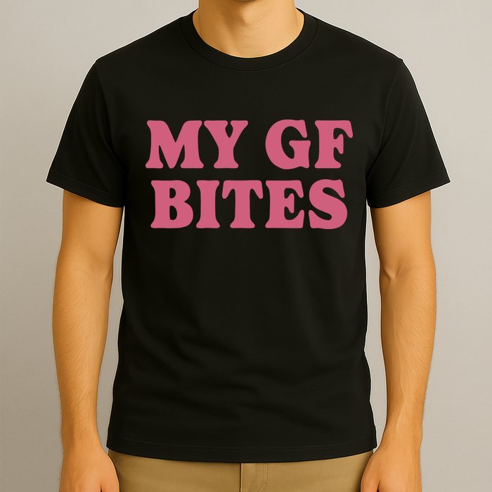 My Gf Bites T-Shirt