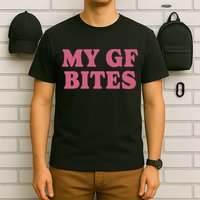 My Gf Bites T-Shirt