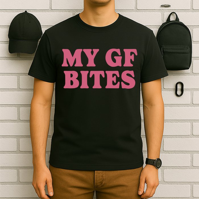 My Gf Bites T-Shirt