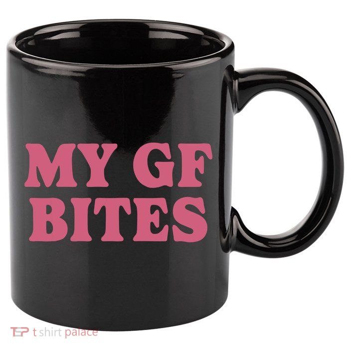 My Gf Bites 11oz C Handle Ceramic Mug