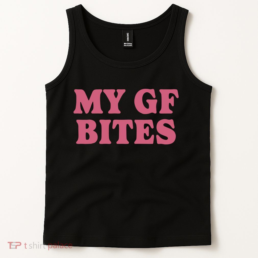 My Gf Bites Tank Top