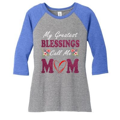 My Greatest Blessings Call Me Mom Flower Gift Women's Tri-Blend 3/4-Sleeve Raglan Shirt