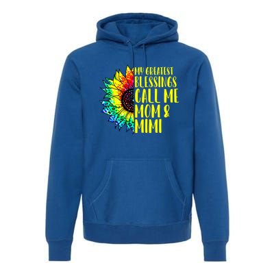 My Greatest Blessings Call Me Mom Mimi Sunflower Tie Dye Meaningful Gift Premium Hoodie