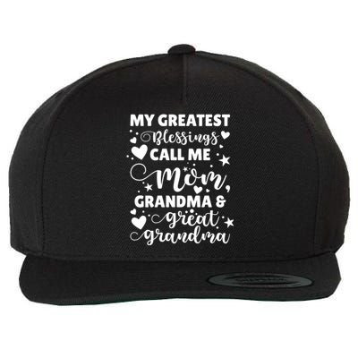 My Greatest Blessings Call Me Mom Grandma And Great Grandma Meaningful Gift Wool Snapback Cap