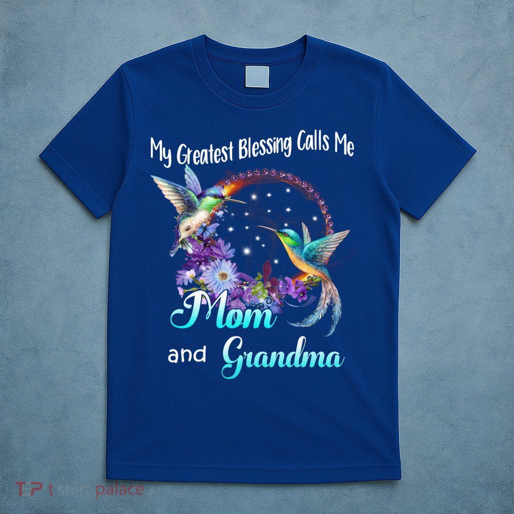 My Greatest Blessing Calls Me Mom And Grandma Hummingbird Funny Gift T-Shirt