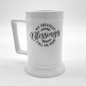 My Greatest Blessings Call Me Mom Cool Mothers Day Design Beer Stein